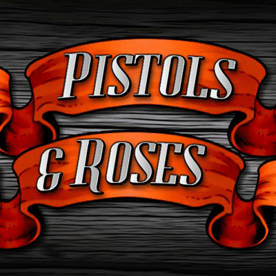 Pistols & Roses